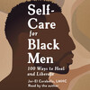 Self-Care for Black Men Self-Care for Black Men