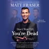 Don't Wait Till You're Dead Don't Wait Till You're Dead