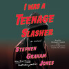 I Was A Teenage Slasher I Was A Teenage Slasher