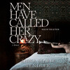 Men Have Called Her Crazy Men Have Called Her Crazy