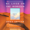 We Lived on the Horizon We Lived on the Horizon