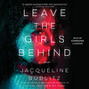 Leave the Girls Behind Leave the Girls Behind
