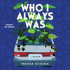 Who I Always Was Who I Always Was