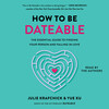 How To Be Dateable How To Be Dateable