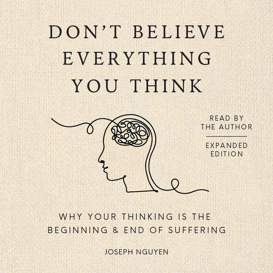 Don't Believe Everything You Think (Expanded Edition)