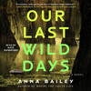 Our Last Wild Days
