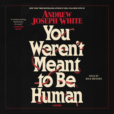 You Weren't Meant To Be Human You Weren't Meant To Be Human