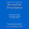 Beyond the Prescription