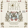 The Complete Folk Herbal The Complete Folk Herbal