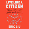Live Like a Citizen Live Like a Citizen