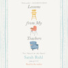 Lessons from My Teachers Lessons from My Teachers