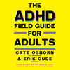 The ADHD Field Guide for Adults