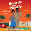 Sounds Like Trouble Sounds Like Trouble