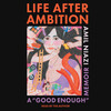 Life After Ambition Life After Ambition