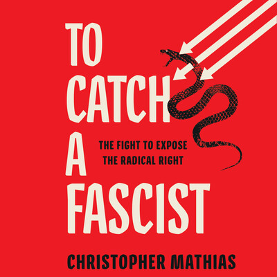 To Catch a Fascist To Catch a Fascist