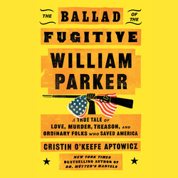 The Ballad of the Fugitive William Parker The Ballad of the Fugitive William Parker