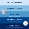 Uncomfortable Conversations with a Jew Uncomfortable Conversations with a Jew