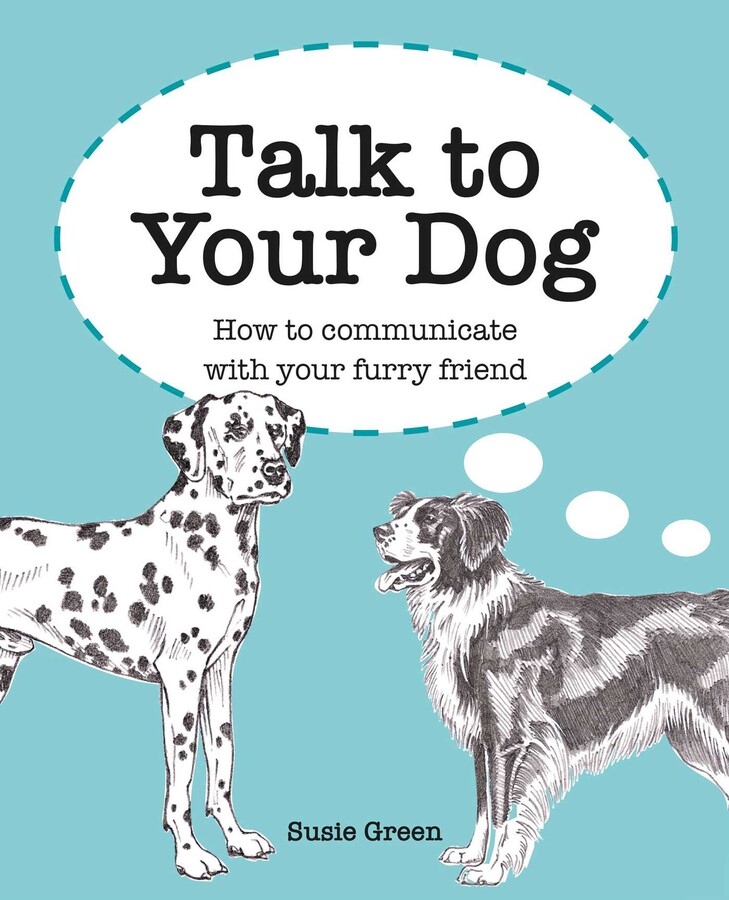 Talk to Your Dog Book by Susie Green Official Publisher Page
