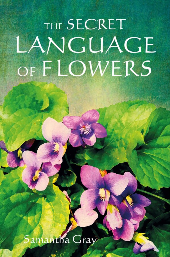 The Secret Language of Flowers Book by Samantha Gray Official