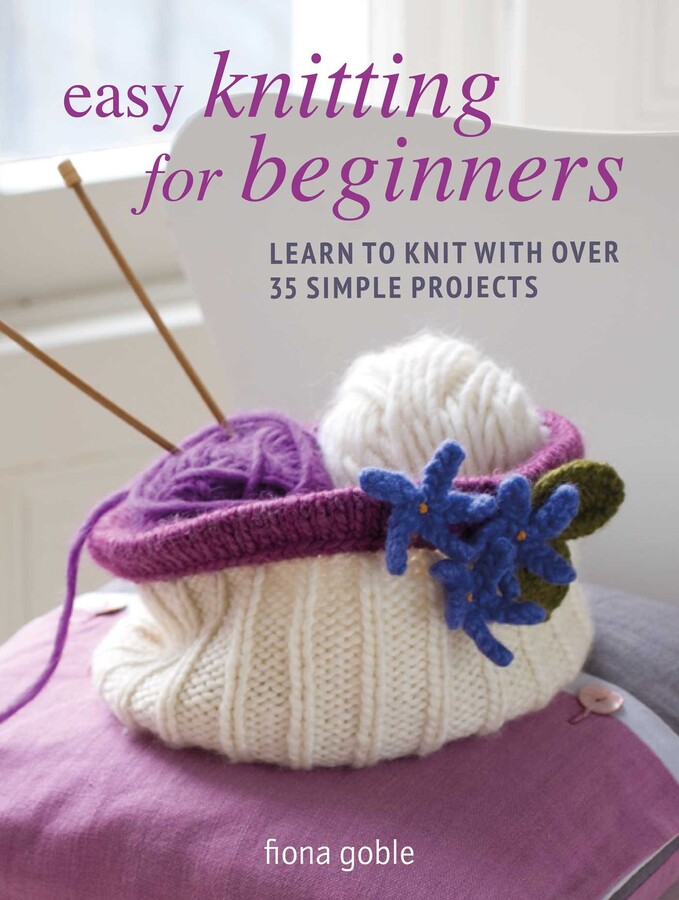 Easy Knitting for Beginners Book by Fiona Goble Official Publisher