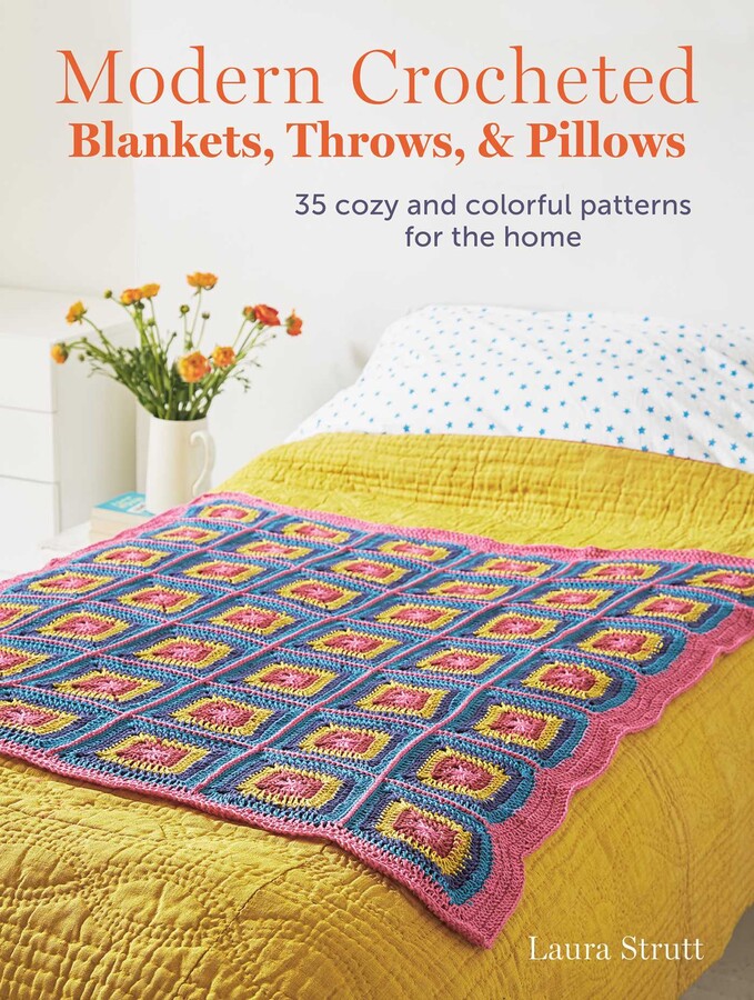 Modern Crocheted Blankets, Throws, and Pillows Book by Laura Strutt