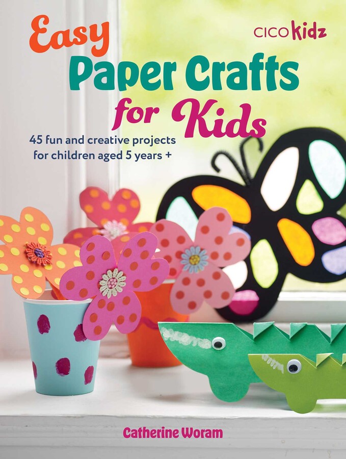Easy Paper Crafts for Kids Book by Catherine Woram Official