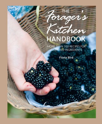 The Forager's Kitchen Handbook The Forager's Kitchen Handbook