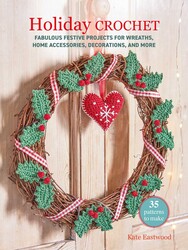 Holiday Crochet: 35 patterns to make