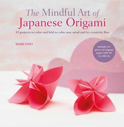 The Mindful Art of Japanese Origami The Mindful Art of Japanese Origami