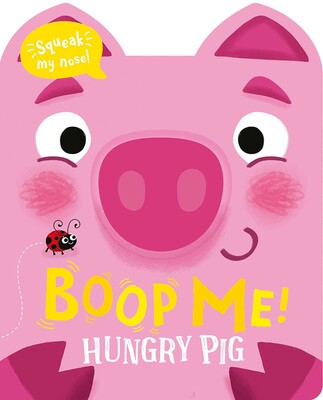 Hungry Pig (Boop My Nose!) | Book by Claire Baker | Official