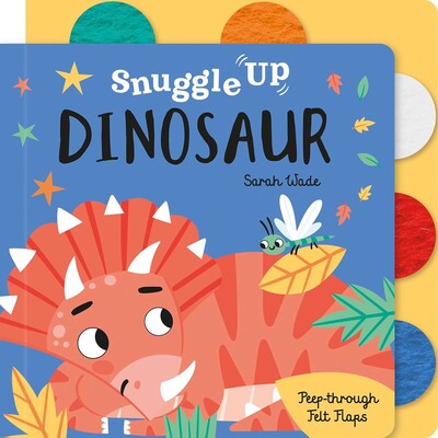 Snuggle Up, Dinosaur! Snuggle Up, Dinosaur!