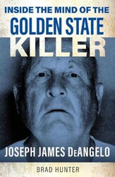 Inside the Mind of the Golden State Killer Inside the Mind of the Golden State Killer