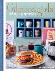 Gilmore Girls Cookbook Gilmore Girls Cookbook
