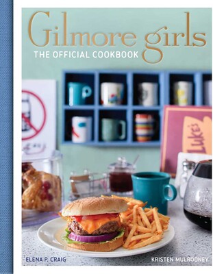 Gilmore Girls Cookbook Gilmore Girls Cookbook