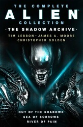 The Complete Alien Collection: The Shadow Archive (Out of the Shadows, Sea of Sorrows, River of Pain The Complete Alien Collection: The Shadow Archive (Out of the Shadows, Sea of Sorrows, River of Pain