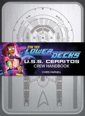 Star Trek: Lower Decks – Crew Handbook Star Trek: Lower Decks – Crew Handbook