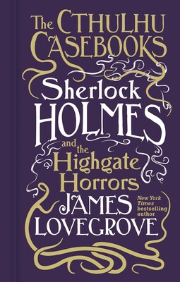 Cthulhu Casebooks - Sherlock Holmes and the Highgate Horrors Cthulhu Casebooks - Sherlock Holmes and the Highgate Horrors