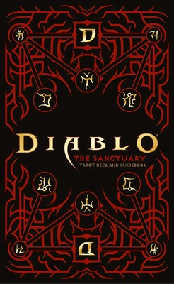 Diablo: The Sanctuary Tarot Deck and Guidebook Diablo: The Sanctuary Tarot Deck and Guidebook