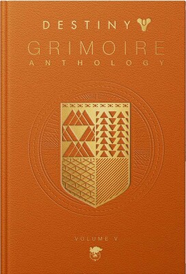 Destiny: Grimoire Anthology Vol. V Destiny: Grimoire Anthology Vol. V