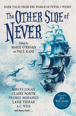 Other Side of Never: Dark Tales from the World of Peter & Wendy Other Side of Never: Dark Tales from the World of Peter & Wendy