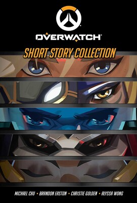 Overwatch Short Story Collection Overwatch Short Story Collection