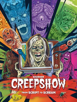 Shudder's Creepshow: From Script to Scream | Book by Dennis Prince ...