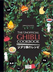 The Unofficial Ghibli Cookbook The Unofficial Ghibli Cookbook