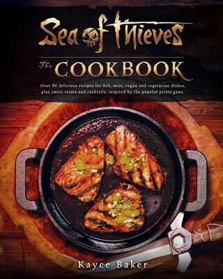 Sea of Thieves: The Cookbook Sea of Thieves: The Cookbook