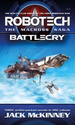 Robotech - The Macross Saga: Battlecry, Vol 1–3 Robotech - The Macross Saga: Battlecry, Vol 1–3