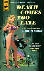 Death Comes Too Late Death Comes Too Late