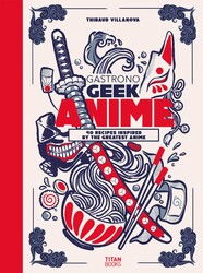 Gastronogeek Anime Cookbook Gastronogeek Anime Cookbook
