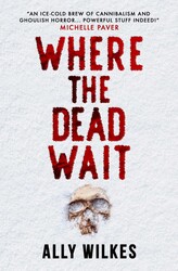 Where the Dead Wait Where the Dead Wait