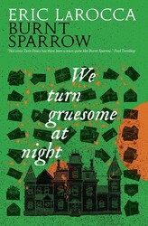 We Turn Gruesome At Night We Turn Gruesome At Night