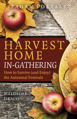 Pagan Portals - Harvest Home: In-Gathering Pagan Portals - Harvest Home: In-Gathering